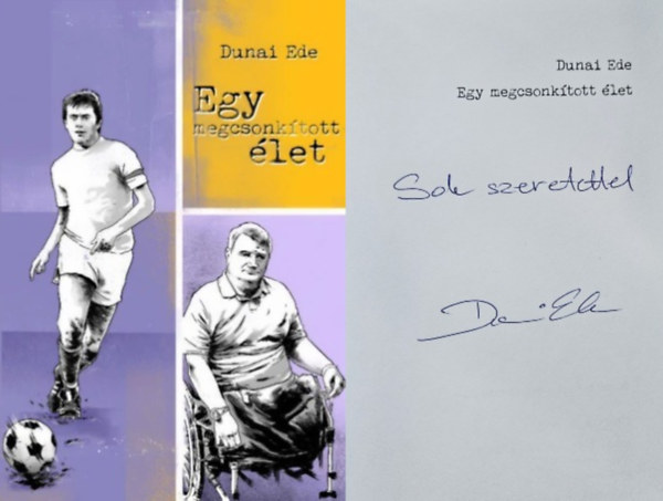 Dunai Ede - Egy megcsonkított élet