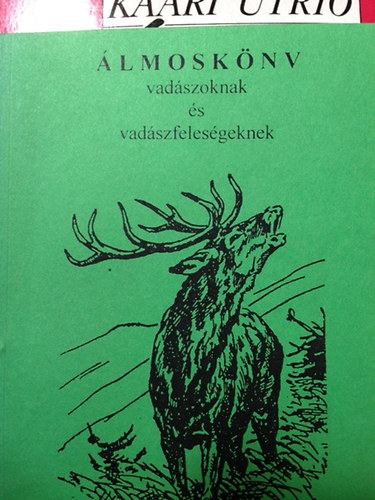 Motesiky Árpád - Álmoskönyv vadászoknak és vadászfeleségeknek