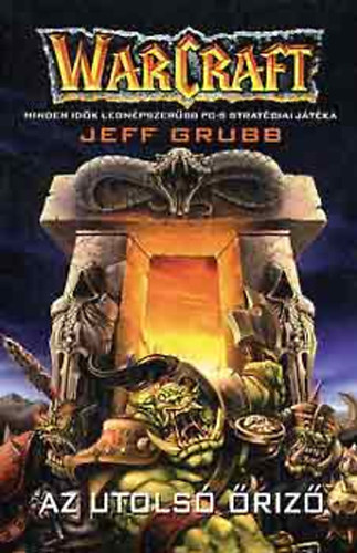 Grubb Jeff - Warcraft-Az utols� �riz�