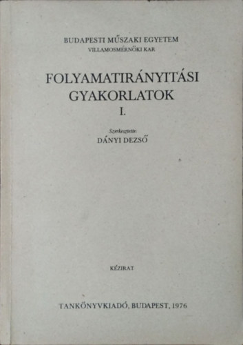 D�nyi Dezs� (szerk.) - Folyamatir�ny�t�si gyakorlatok I.