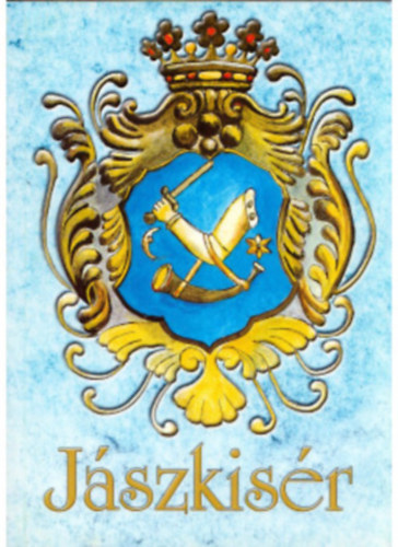 J�szkis�r - A kezdetekt�l napjainkig