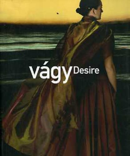 Bolgr Eszter (szerk.) - Vgy / Desire 1999-2003