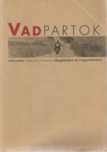 Gblys N. Lszl (szerk.) - VadPartok - Rock-pozis Gblys N. Lszl vlogatsban s magyartsban