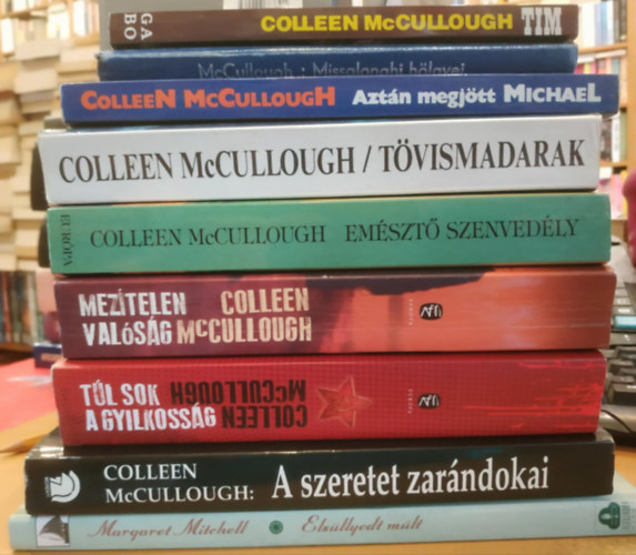 Margaret Mitchell, Colleen  McCullough - 9 db romantikus: Elsllyedt mlt; Aztn megjtt Michael; A szeretet zarndokai; Tl sok a gyilkossg; Meztelen valsg; Tvismadarak; Emszt szenvedly; Tim; Missalonghi hlgyei