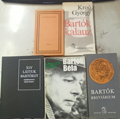 Kro Gyrgy, Lampert Vera, Ujfalussy Jzsef, Tbb szerz - 5 db Bartk: 99 Bartk-levl +Bartk kalauz +Bartk brevirium +Bartk Bla +gy lttuk bartkot
