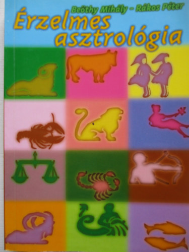 Be�thy Mih�ly; R�kos P�ter - �rzelmes asztrol�gia
