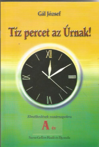 G�l j�zsef - T�z percet az �rnak! A-B �v, I-II.