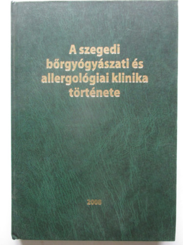 Topolai Attila - A szegedi b�rgy�gy�szati �s allergol�giai klinika t�rt�nete