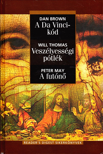 Dan Brown; Will Thomas; Peter May - A Da Vinci-kd - Veszlyessgi ptlk - A futn