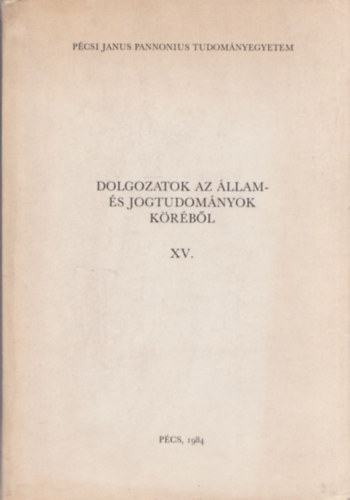 Dolgozatok az Állam- és Jogtudományok köréből XV. (Tóth István által dedikált)