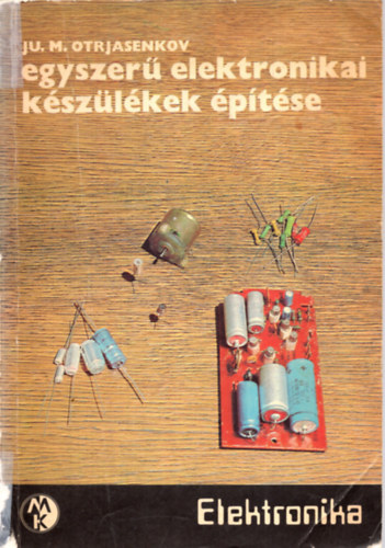 Otrjasenkov - Egyszer� elektronikai k�sz�l�kek �p�t�se