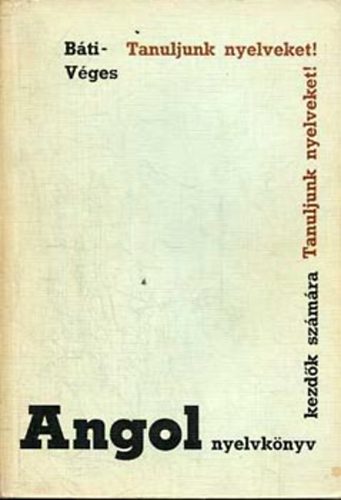 Bti-Vges - Angol nyelvknyv kezdk szmra (tanuljunk nyelveket)
