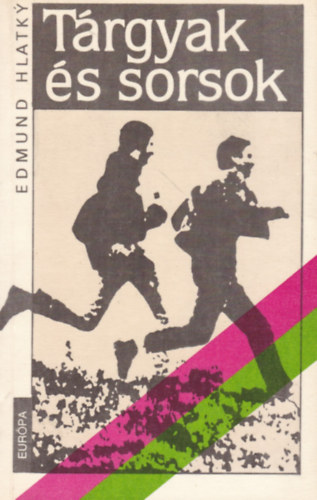 Edmund Hlatk - Trgyak s sorsok
