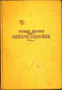 Pierre Benoit - Szerelmes ellens�gek