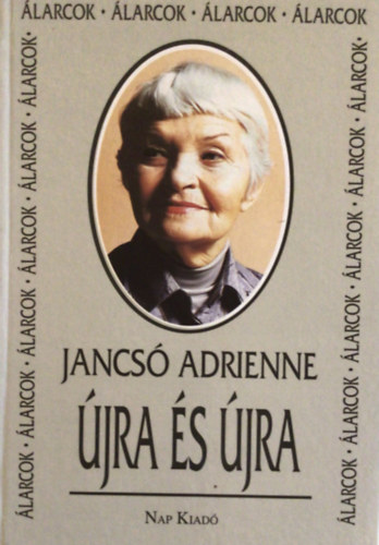 Jancsó Adrienne - Újra és újra ÉLETPÁLYÁM
