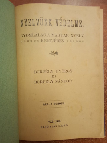 Borbly Gyrgy s Sndor - Nyelvnk vdelme- gyomlls a magyar nyelv kertjben