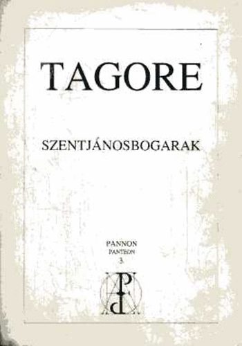Vrhegyi Mikls; Kszegi Lajos (szerk.) - Tagore: Szentjnosbogarak (Pannon Panteon 3.)