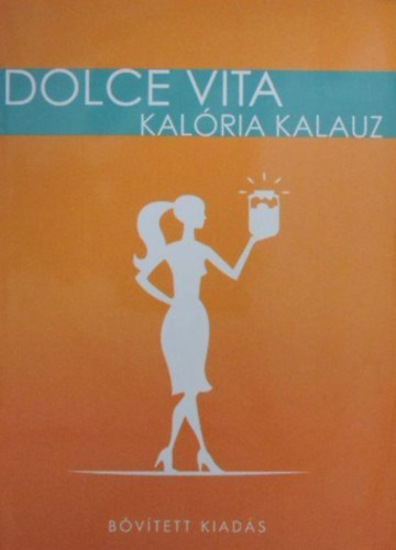 Dolce Vita - Kalria kalauz (Sznes telfotkkal illusztrlva)