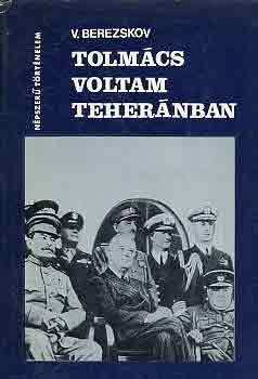 V. Berezskov - Tolm�cs voltam Teher�nban (n�pszer� t�rt�nelem)