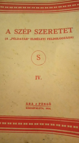 (ism. szerz) - A szp szeretet (A "pldatr" elmleti feldolgozsa) IV.
