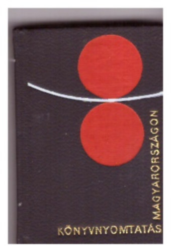 V�gh Oszk�r; Bolg�r Iv�n - K�nyvnyomtat�s Magyarorsz�gon 1473-1702 (Minik�nyv)