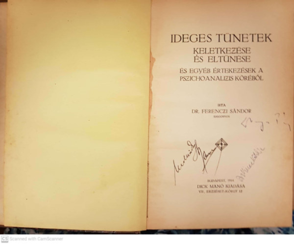 Ferenczi S�ndor dr. - Ideges t�netek keletkez�se �s elt�n�se �s egy�b �rtekez�sek a pszichoanalizis k�r�b�l