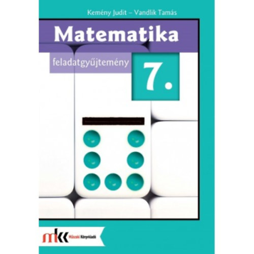 Kemny Judit; Vandlik Tams - Matematika Feladatgyjtemny 7.