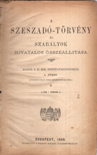 A szeszad-trvny s szablyok hivatalos sszelltsa I-III. fzet (egybektve) (1899)
