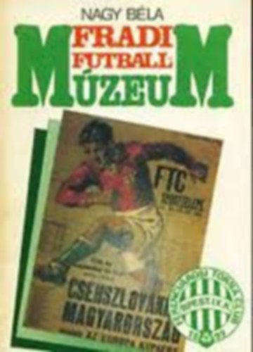 Nagy Bla - Fradi futballmzeum