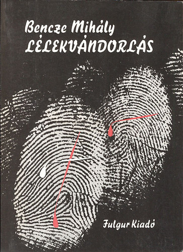 Bencze Mihály - Lélekvándorlás