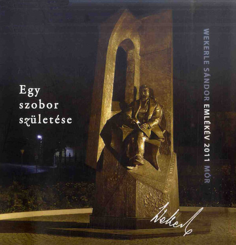 Mosberger J�nos (fot�), Nagy Benedek (szerk.) - Egy szobor sz�let�se