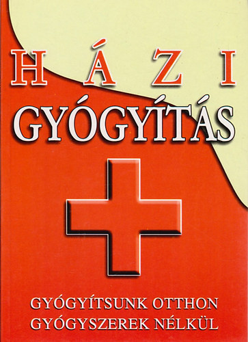 Hzi gygyts-Gygytsunk otthon gygyszerek nlkl