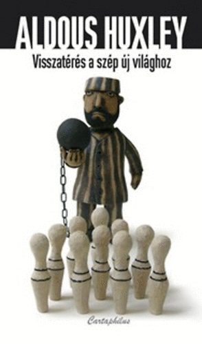 Aldous Huxley - Visszatrs a szp j vilghoz