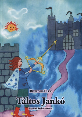 Benedek Elek - Táltos Jankó