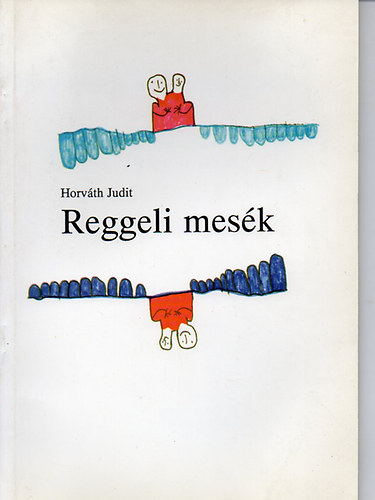 Horvth Judit - Reggeli mesk