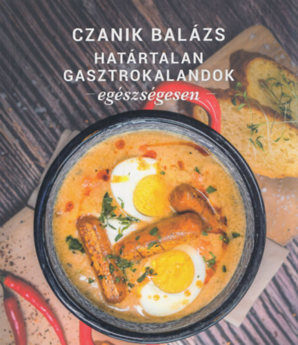 Czanik Balzs - Hatrtalan gasztrokalandok egszsgesen