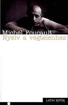 Michel Foucault - Nyelv a végtelenhez