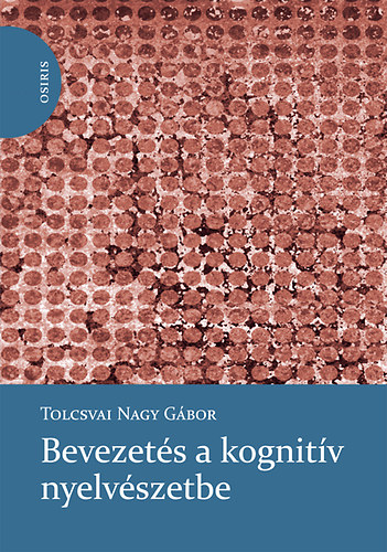 Tolcsvai  Nagy Gbor - Bevezets a kognitv nyelvszetbe