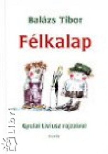 Balázs Tibor - Félkalap