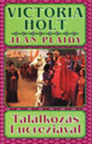 Victoria Holt (Jean Plaidy) - Tallkozs Lucrezival