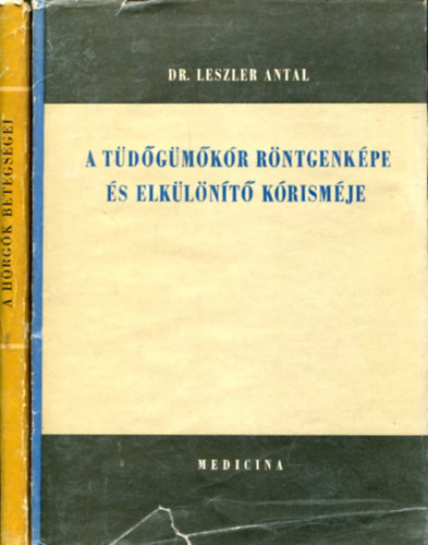 Dr. Kováts Ferenc - Dr. Nyiredy Géza - Dr. Leszler Antal - 2 db orvosi kötet: A hörgők betegségei és A tüdőgümőkór röntgenképe és elkülönítő kórisméje