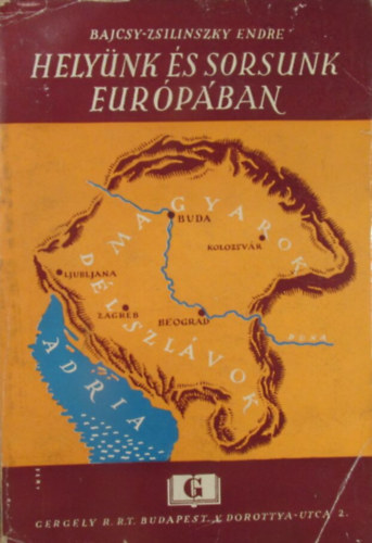 Bajcsy-Zsilinszky Endre - Hely�nk �s sorsunk Eur�p�ban