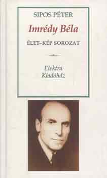 Sipos Péter - Imrédy Béla (élet-kép sorozat)
