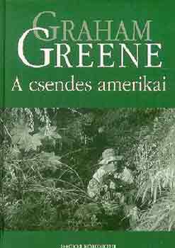 Graham Greene - A csendes amerikai
