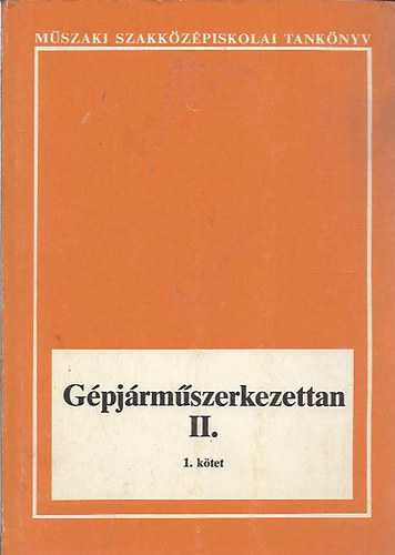 Dr. Antal Gyrgy, Cseh Sndor - Gpjrmszerkezettan II. 1.-2. ktet - Mszaki szakkzpiskolai tanknyv