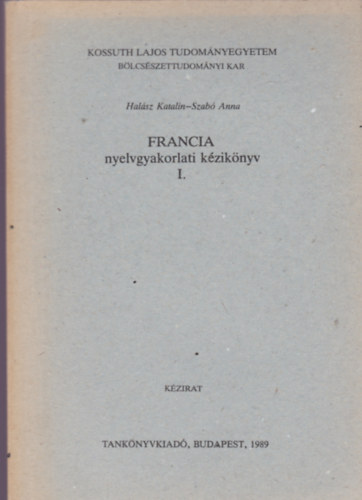Halsz Katalin, Szab Anna - Francia nyelvgyakorlati kziknyv I.