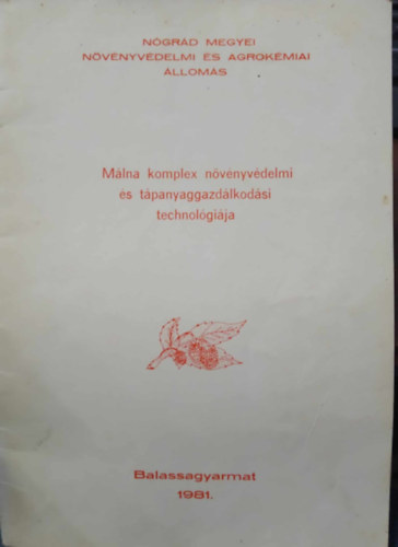 Cserh�ti Zolt�nn�, Dr. Koncz L�szl�, L�szl� Istv�n, Veszelka Andr�s, Szerk.: Kiss Andr�s - M�lna komplex n�v�nyv�delmi �s t�panyaggazd�lkod�si technol�gi�ja