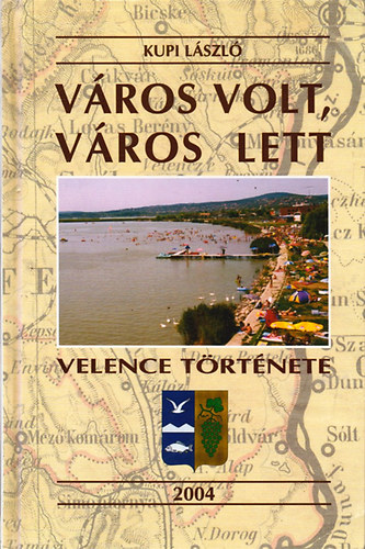 Kupi László - Város volt, város lett - Velence története
