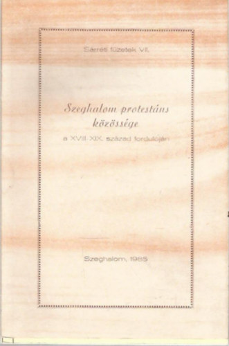 Szeghalom protestáns közössége a XVIII-XIX. század fordulóján