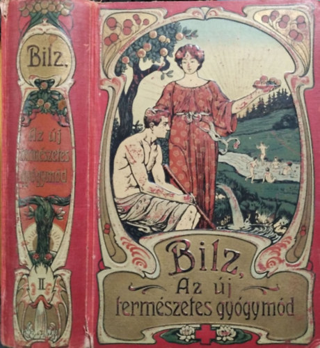 F. E. Bilz - Az új természetes gyógymód - A természetszerű gyógyeljárás és egészségápolás tan- és kézikönyve - Második kötet